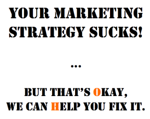 Your Marketing Strategy SUCKS
